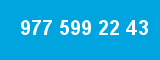 977 599 22 43